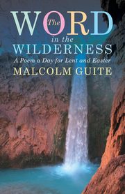 Word in the Wilderness, Guite Malcolm