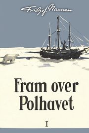 Fram over Polhavet I, Nansen Fridtjof