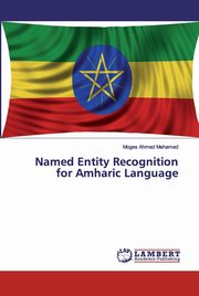 ksiazka tytu: Named Entity Recognition for Amharic Language autor: Mehamed Moges Ahmed