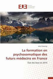 La formation en psychosomatique des futurs mdecins en france, CHATAING-J