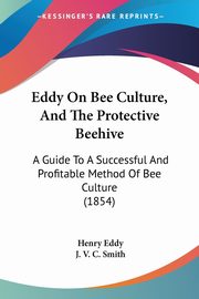 Eddy On Bee Culture, And The Protective Beehive, Eddy Henry