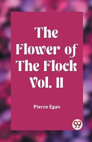 The Flower of the Flock Vol. II, Egan Pierce