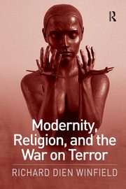 Modernity, Religion, and the War on Terror, Winfield Richard Dien