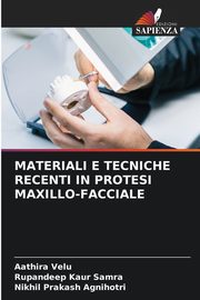 MATERIALI E TECNICHE RECENTI IN PROTESI MAXILLO-FACCIALE, Velu Aathira