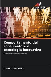 Comportamento del consumatore e tecnologia innovativa, Ouro-Salim Omar
