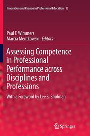 Assessing Competence in Professional Performance across Disciplines and Professions, 