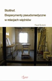 Stutthof Eksperymenty pseudomedyczne w relacjach winiw, Skutecki Pawe