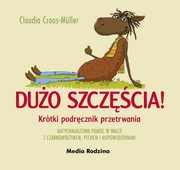 ksiazka tytu: Duo szczcia! Krtki podrcznik przetrwania autor: Cross-Muller Claudia