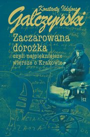 Zaczarowana doroka czyli najpikniejsze wiersze o Krakowie, Gaczyski Konstanty Ildefons