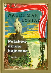 ksiazka tytu: Polakw dzieje bajeczne autor: ysiak Waldemar