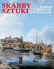 ksiazka tytu: Skarby sztuki Muzeum Narodowe w Szczecinie autor: 