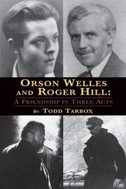 Orson Welles and Roger Hill, Tarbox Todd