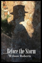 ...Before the Storm, Roberts Wilson