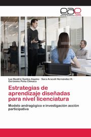 Estrategias de aprendizaje dise?adas para nivel licenciatura, Santos Aquino Luz Beatriz