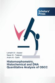 Histomorphometric, Histochemical and DNA Quantitative Analysis of OSCC, Al - Azzawi Lehadh