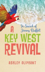 In Search of Jimmy Buffett, Oliphant Ashley