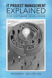 It Project Management - Explained, Vasudevan Krishnan