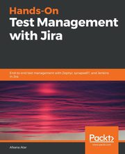 Hands-On Test Management with Jira, Atar Afsana