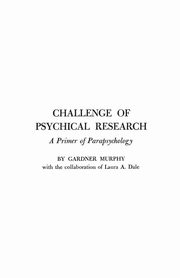 ksiazka tytu: Challenge of Psychical Research autor: Murphy Gardner