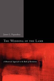 The Wedding of the Lamb, Papandrea James L.