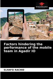 Factors hindering the performance of the mobile team in Agadir IO, Rachid Elhafsi