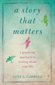 A Story That Matters, Carroll Gina L.