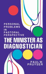 The Minister as Diagnostician, Pruyser Paul W.