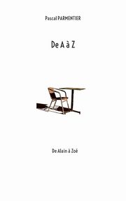 De A ? Z, Parmentier Pascal