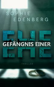 Gefngnis einer Ehe, Edenberg Sophie