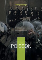 Poisson, Arago Franois