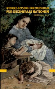 Fr dezentrale Nationen, Proudhon Pierre-Joseph