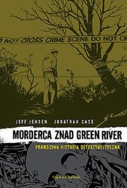 ksiazka tytu: Morderca znad Green River autor: Jensen Jeff, Case Jonathan