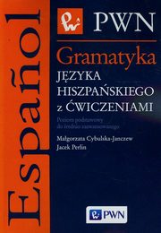 Gramatyka jzyka hiszpaskiego z wiczeniami, Cybulska-Janczew Magorzata, Perlin Jacek