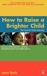 ksiazka tytu: How to Raise a Brighter Child autor: Beck Joan
