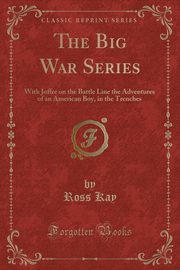 ksiazka tytu: The Big War Series autor: Kay Ross