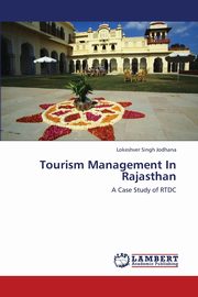 Tourism Management in Rajasthan, Jodhana Lokeshver Singh