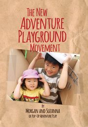 The New Adventure Playground Movement, Leichter-Saxby Morgan