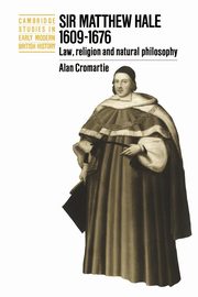Sir Matthew Hale, 1609 1676, Cromartie Alan