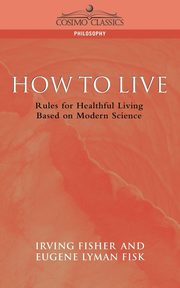 How to Live, Fisk Eugene Lyman
