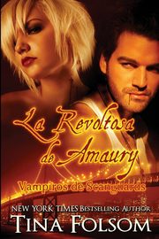 La Revoltosa de Amaury (Vampiros de Scanguards 2), Folsom Tina