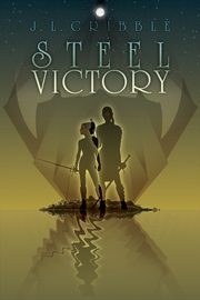 Steel Victory, Gribble J.L.