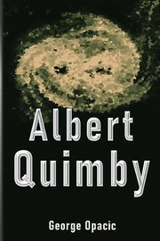 Albert Quimby, Opacic George
