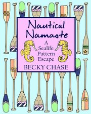 ksiazka tytu: Nautical Namaste autor: Chase Becky