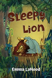 Sleepy Lion, LaHood Emma