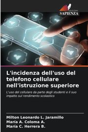 L'incidenza dell'uso del telefono cellulare nell'istruzione superiore, L. Jaramillo Milton Leonardo