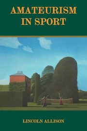 Amateurism in Sport, Allison Lincoln