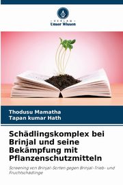 Schdlingskomplex bei Brinjal und seine Bekmpfung mit Pflanzenschutzmitteln, Mamatha Thodusu