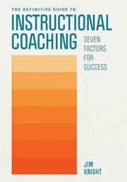 Definitive Guide to Instructional Coaching, Knight Jim