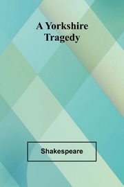 A Yorkshire Tragedy, Shakespeare