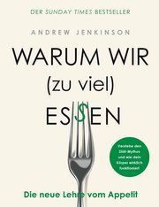 Warum wir (zu viel) essen, Jenkinson Andrew